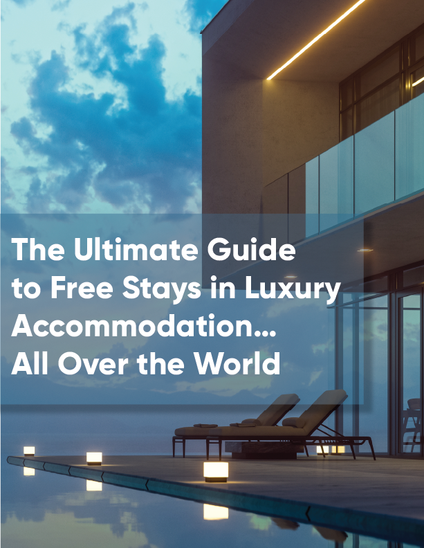 The Ultimate Guide to Free Stays in Luxury Accommodation…All Over the World.