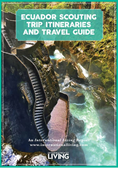 Ecuador Scouting Trip Itineraries and Travel Guide